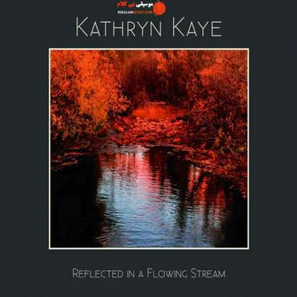 Kathryn Kaye - Reflected in a Flowing Stream