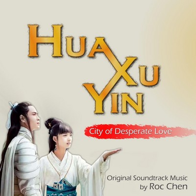 دانلود موسیقی متن سریال Hua Xu Yin: City Of Desperate Love