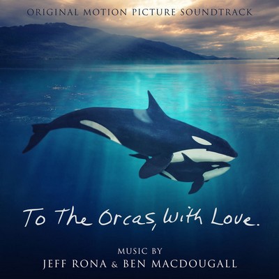 دانلود موسیقی متن فیلم To The Orcas With Love