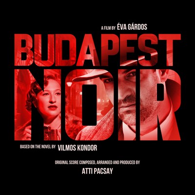 دانلود موسیقی متن فیلم Budapest Noir