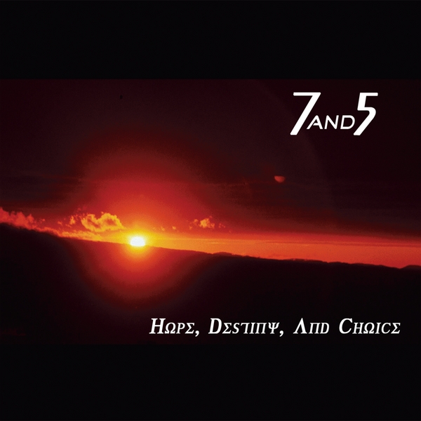 7and5 - Hope Destiny and Choice