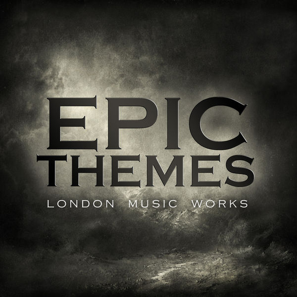 London Music Works - Epic Themes