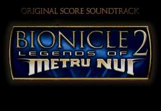 دانلود موسیقی متن بازی Bionicle 2: Legends of Metru Nui