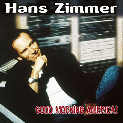 دانلود موسیقی متن فیلم Good Morning, America! – توسط Hans Zimmer