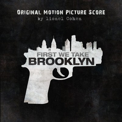 دانلود موسیقی متن فیلم First We Take Brooklyn