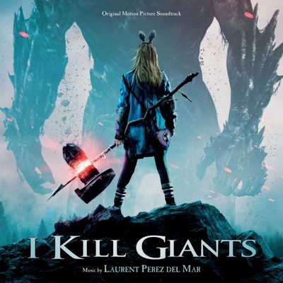 دانلود موسیقی متن فیلم I Kill Giants – توسط Laurent Perez Del Mar