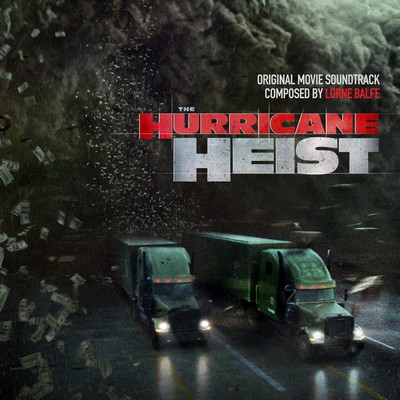 دانلود موسیقی متن فیلم The Hurricane Heist