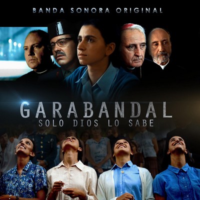 دانلود موسیقی متن فیلم Garabandal, solo Dios lo sabe