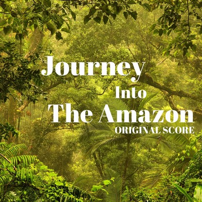 دانلود موسیقی متن فیلم Journey Into The Amazon