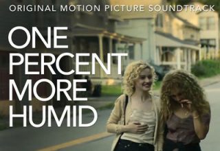 دانلود موسیقی متن فیلم One Percent More Humid