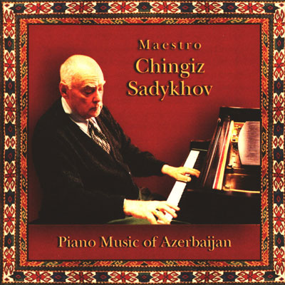 دانلود آلبوم موسیقی Piano Music of Azerbaijan  توسط Chingiz Sadykhov