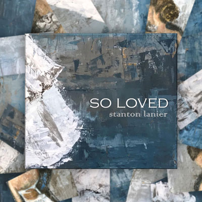 دانلود آلبوم موسیقی So Loved توسط Stanton Lanier