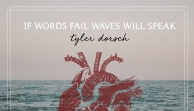 دانلود آلبوم موسیقی If Words Fail Waves Will Speak توسط Tyler Dorsch