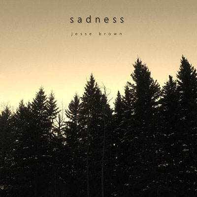 دانلود آلبوم موسیقی Sadness توسط Jesse Brown