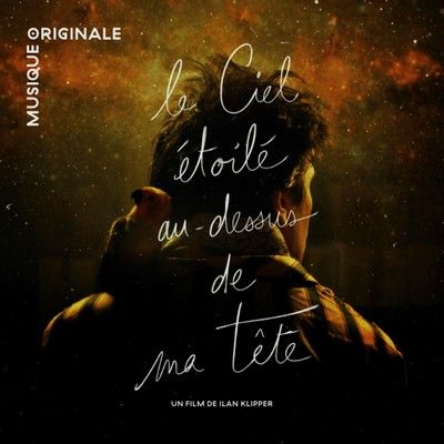 دانلود موسیقی متن فیلم Le ciel étoilé au-dessus de ma tête