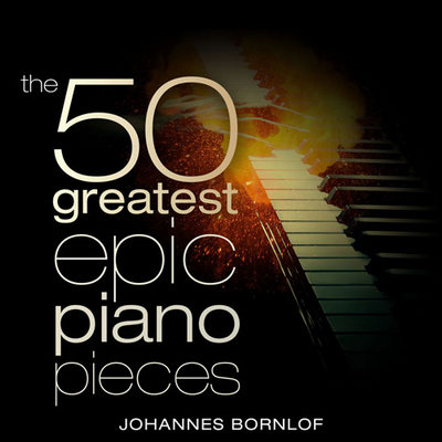دانلود آلبوم موسیقی The 50 Greatest Epic Piano Pieces توسط Johannes Bornlof