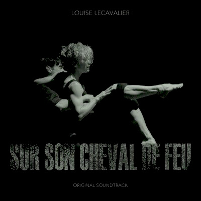 دانلود موسیقی متن فیلم Louise Lecavalier: Sur son Cheval de Feu