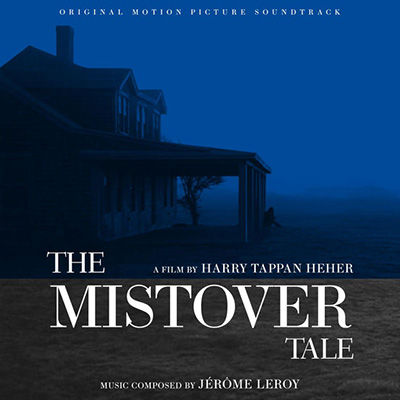 دانلود موسیقی متن فیلم The Mistover Tale – توسط Jerome Leroy