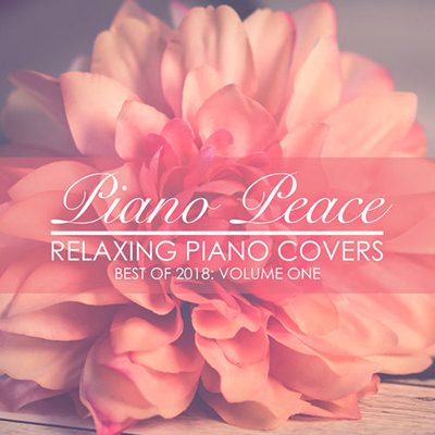 دانلود آلبوم موسیقی Relaxing Piano Covers: Best of 2018 توسط Piano Peace
