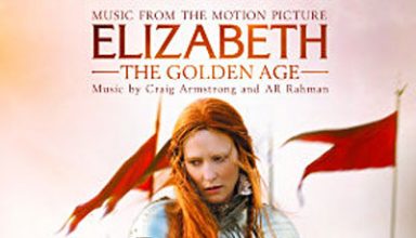 دانلود موسیقی متن فیلم Elizabeth: The Golden Age – توسط Craig Armstrong, A.R. Rahman