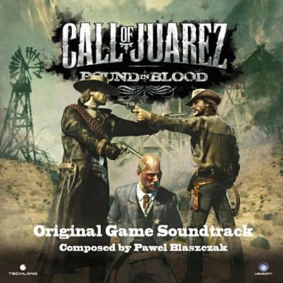 دانلود موسیقی متن بازی Call of Juarez: Bound In Blood – توسط Paweł Błaszczak