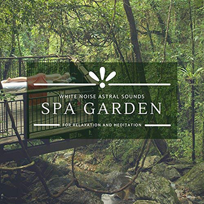 دانلود آلبوم موسیقی Spa Garden - White Noise Astral Sounds For Relaxation And Meditation توسط Hector Mukomol