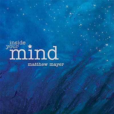 دانلود قطعه موسیقی Inside Your Mind توسط Matthew Mayer