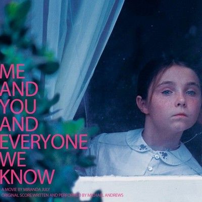 دانلود موسیقی متن فیلم Me and You and Everyone We Know