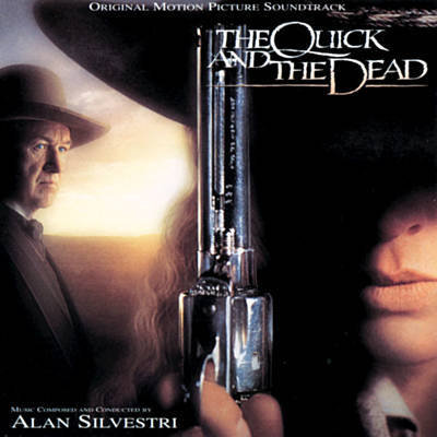 دانلود موسیقی متن فیلم The Quick And The Dead– توسط Alan Silvestri