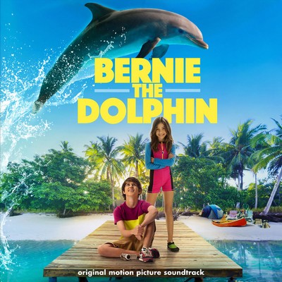 دانلود موسیقی متن فیلم Bernie The Dolphin