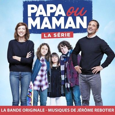 دانلود موسیقی متن سریال Papa ou Maman