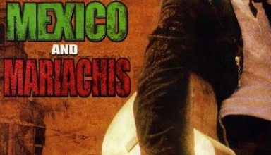 دانلود موسیقی متن فیلم Mexico And Mariachis: Music from and Inspired by Robert Rodriguez's El Mariachi Trilogy