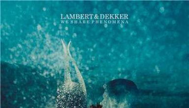 دانلود آلبوم موسیقی We Share Phenomena توسط Lambert, Dekker