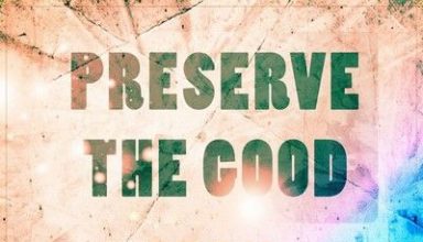 دانلود موسیقی متن فیلم Preserve The Good