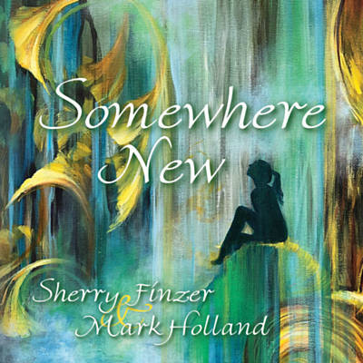 دانلود آلبوم موسیقی Somewhere New توسط Sherry Finzer, Mark Holland