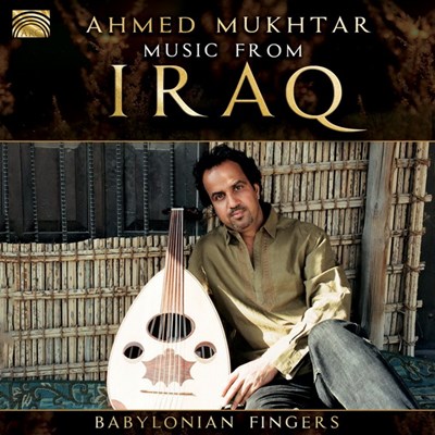 دانلود آلبوم موسیقی Music from Iraq: Babylonian Fingers توسط Ahmed Mukhtar