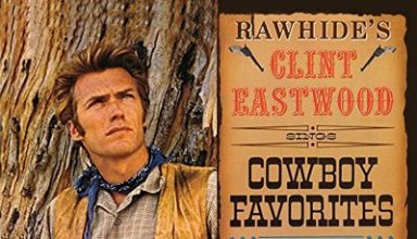 دانلود موسیقی متن فیلم Rawhide's Clint Eastwood Sings Cowboy Favorites