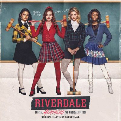 دانلود موسیقی متن سریال Riverdale: Special Episode - Heathers the Musical