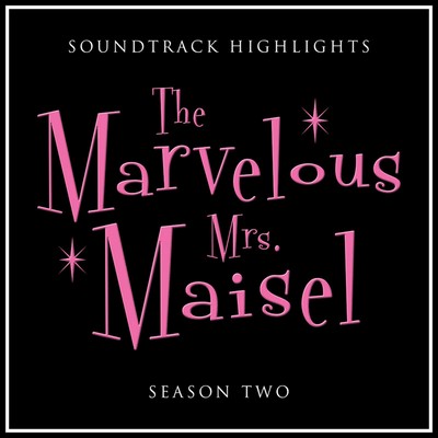 دانلود موسیقی متن سریال The Marvelous Mrs. Maisel Season 2