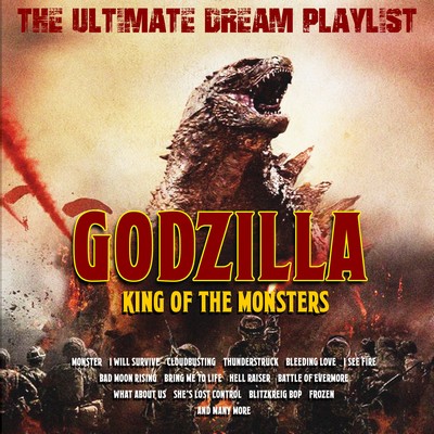 دانلود موسیقی متن فیلم Godzilla: King of the Monsters - The Ultimate Dream Playlist