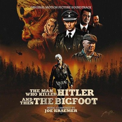 دانلود موسیقی متن فیلم The Man Who Killed Hitler and Then the Bigfoot