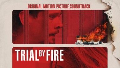 دانلود موسیقی متن فیلم Trial by Fire