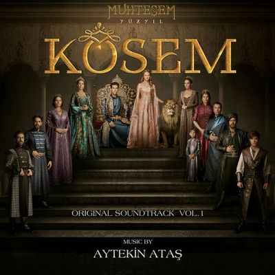 دانلود موسیقی متن سریال Muhteşem Yüzyıl: Kösem, Vol. 1