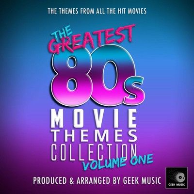 دانلود موسیقی متن فیلم The Greatest 80s Movie Theme Collection, Vol. 1