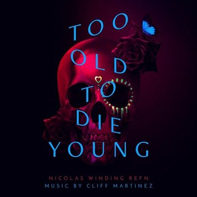 دانلود موسیقی متن سریال Too Old to Die Young