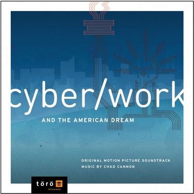 دانلود موسیقی متن فیلم CyberWork and the American Dream