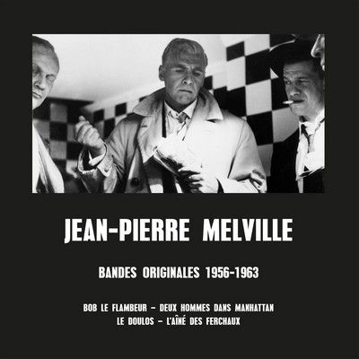 دانلود موسیقی متن فیلم Jean-Pierre Melville: Bandes Originales 1956-1963