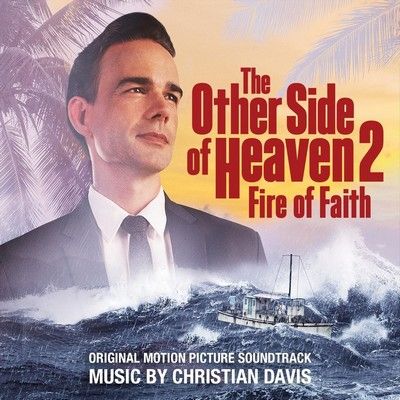 دانلود موسیقی متن فیلم The Other Side of Heaven 2: Fire of Faith