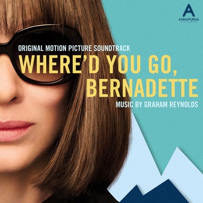 دانلود موسیقی متن فیلم Where'd You Go, Bernadette
