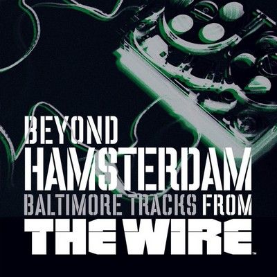 دانلود موسیقی متن فیلم Beyond Hamsterdam, Baltimore Tracks from The Wire